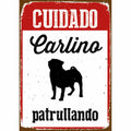 Schild Magnet & Steel Cuidado Carlino Patrullando 14,8 x 21 cm