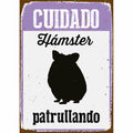 Schild Magnet & Steel Cuidado Hámster Patrullando 14,8 x 21 cm