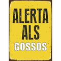 Schild Magnet & Steel Alerta als Gossos 14,8 x 21 cm